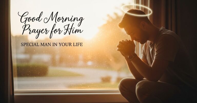 Good Morning Prayer for Him