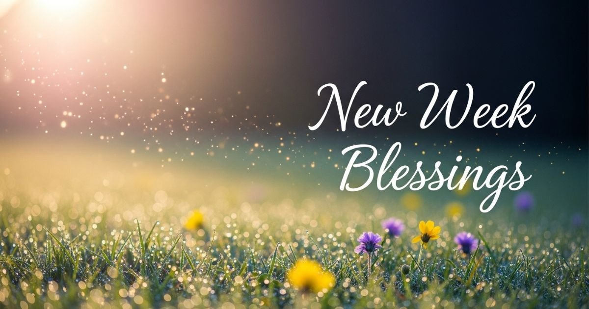New Week Blessings Images, Quotes & GIFs