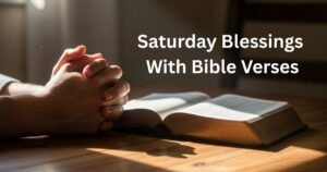 Saturday Blessings With Bible Verses