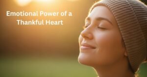 Emotional Power of a Thankful Heart