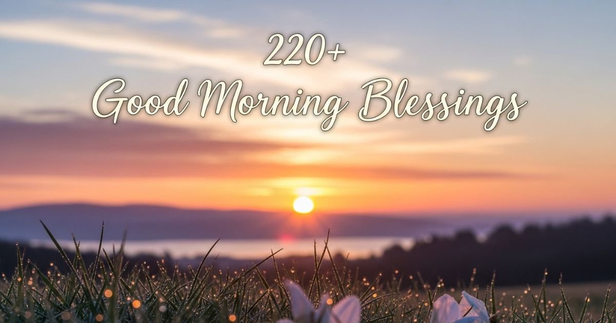 220+ Good Morning Blessings and Positive Quotes for a Fresh Start