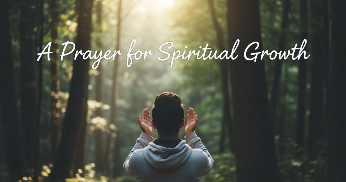 A Prayer for Spiritual Growth