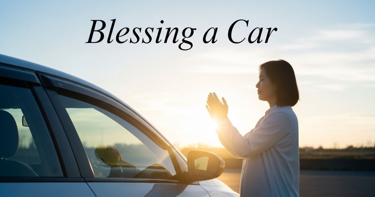 Bible Verses and Prayers for Blessing a Car and God’s Protection