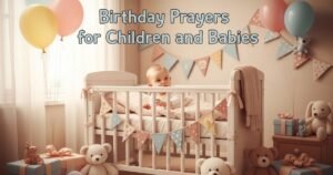 Birthday Prayers for Children and Babies
