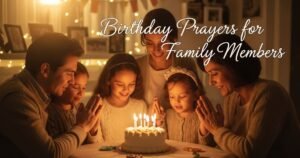 Birthday Prayers for Family Members