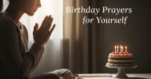 Birthday Prayers for Yourself