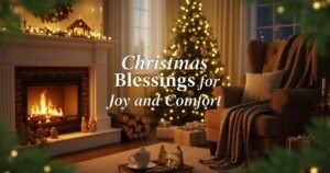 Christmas Blessings for Joy and Comfort