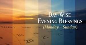 Day-Wise Evening Blessings (Monday–Sunday)