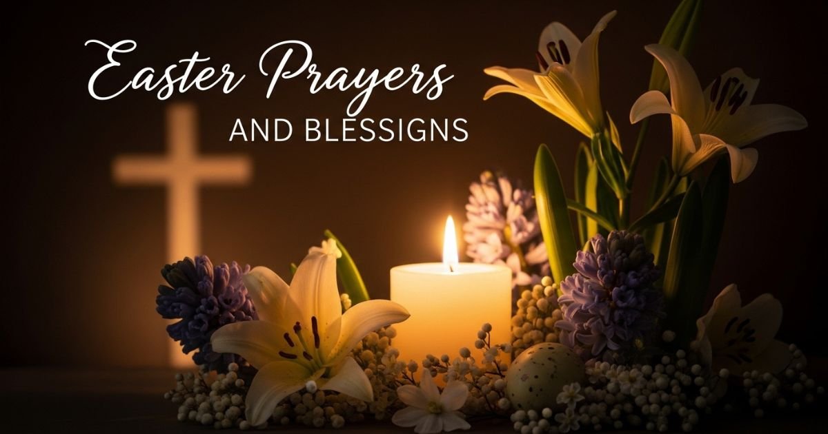 Easter Prayers and Blessings