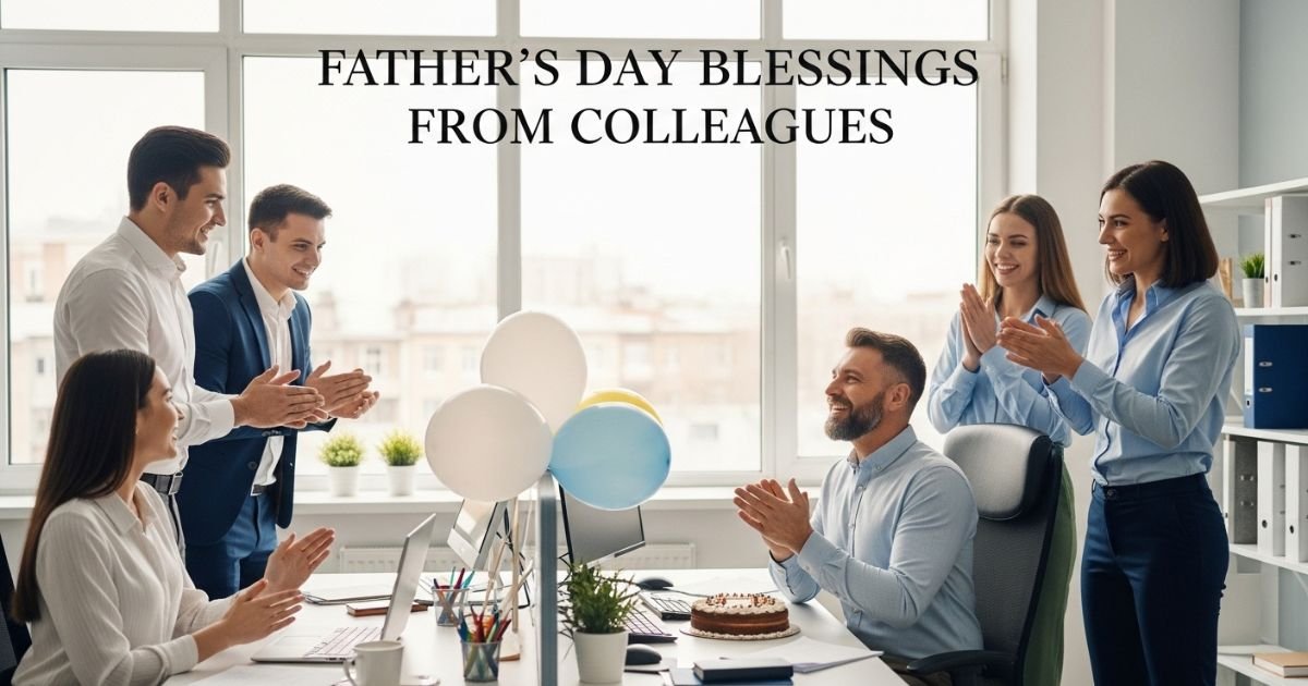 Father's Day Blessings from Colleagues