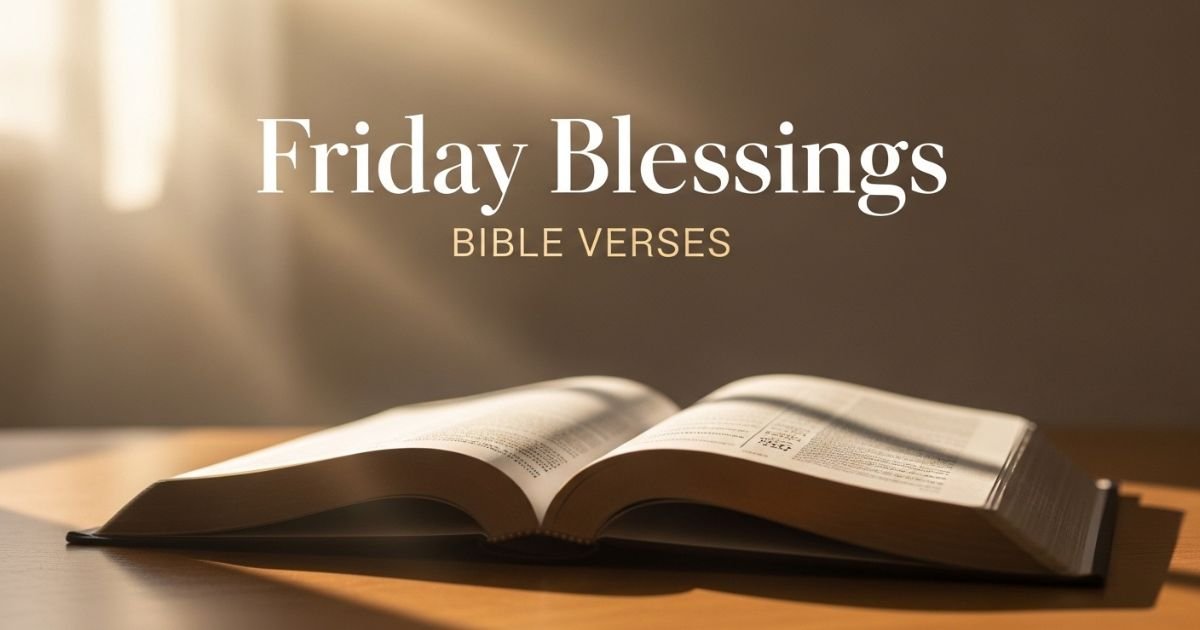 Friday Blessings Bible Verses (KJV) & Faith Messages