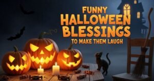 Funny Halloween Blessings to Make Them Laugh