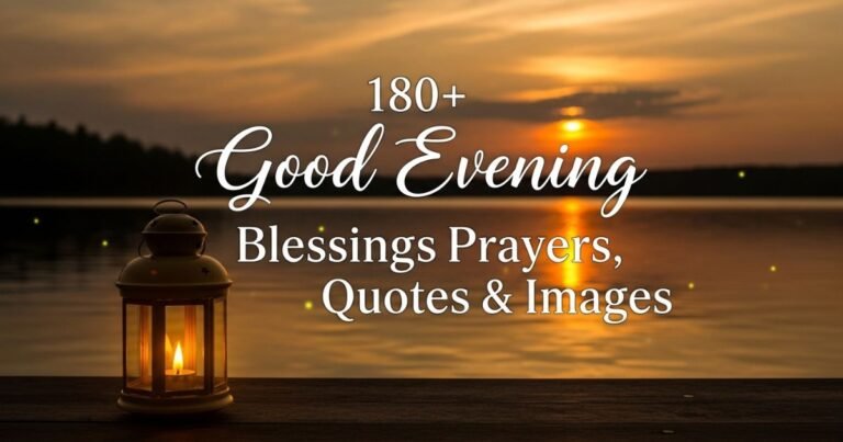 Good Evening Blessings: Prayers, Quotes & Images
