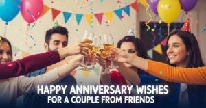 Happy Anniversary Wishes for a Couple from Friends