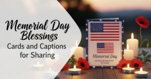 Memorial Day Blessings Cards and Captions for Sharing