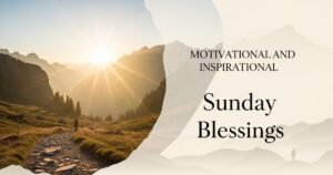 Motivational and Inspirational Sunday Blessings