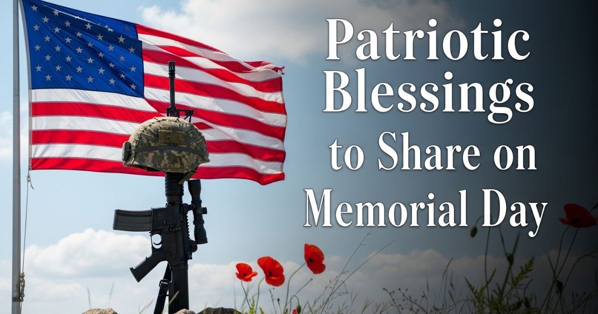 Patriotic Blessings to Share on Memorial Day