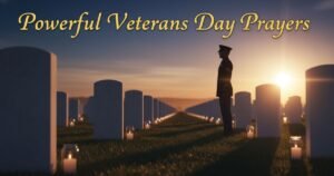 Powerful Veterans Day Prayers