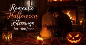 Romantic Halloween Blessings for Him/Her