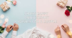Short Happy Anniversary Wishes for a Couple