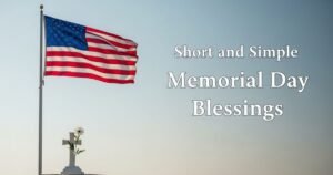 Short and Simple Memorial Day Blessings