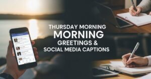 Thursday Morning Greetings & Social Media Captions