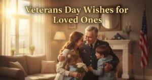 Veterans Day Wishes for Loved Ones