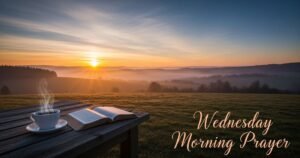 Wednesday Morning Prayers to Begin Your Day