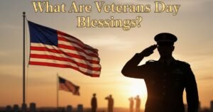 What Are Veterans Day Blessings?