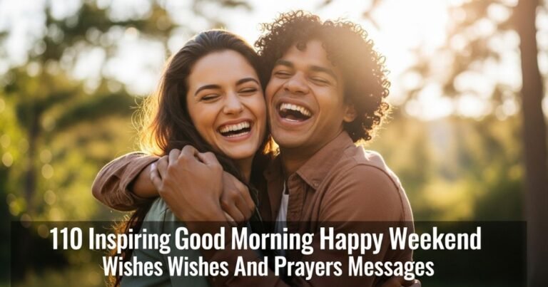 110 Inspiring Good Morning Happy Weekend Wishes And Prayers Messages