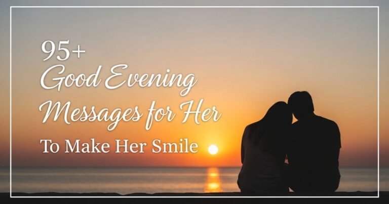 95+ Good Evening Messages for Her to Make Her Smile