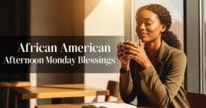 African American Afternoon Monday Blessings
