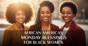 African American Monday Blessings for Black Women