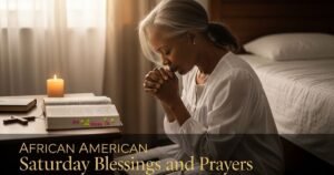 African American Saturday Blessings and Prayers