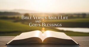 Bible Verses About Life and God's Blessings