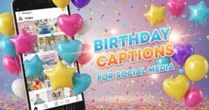 Birthday Captions for Social Media