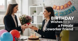 Birthday Wishes for a Female Coworker Friend