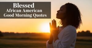 Blessed African American Good Morning Quotes
