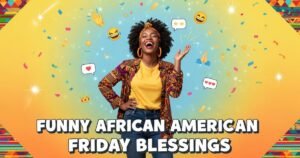 Funny African American Friday Blessings