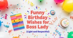 Funny Birthday Wishes for Boss Lady (Light and Respectful)