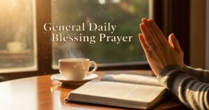 General Daily Blessing Prayer