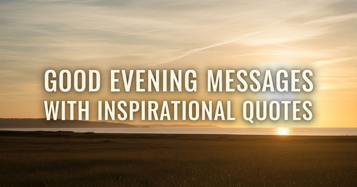 Good Evening Messages with Inspirational Quotes