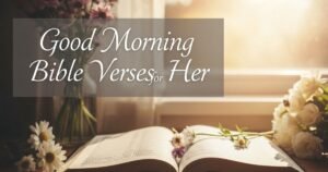 Good Morning Bible Verses for Her