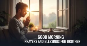 Good Morning Prayers and Blessings for Brother