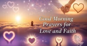 Good Morning Prayers for Love and Faith