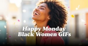 Happy Monday, Black Women GIFs