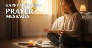Happy Weekend Prayer Messages