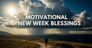 Motivational New Week Blessings