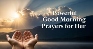 Powerful Good Morning Prayers for Her