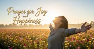 Prayer for Joy and Happiness
